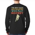 The Best Dads Have Daughters Who Play Hockey Vintage Long Sleeve T-Shirt Back Print