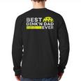 Best Dink'n Dad Ever Pickleball Long Sleeve T-Shirt Back Print