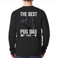 Best Pug Dad Ever Fathers Day Cute Daddy Dad Pug Long Sleeve T-Shirt Back Print
