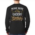 Birthday Dad Party Make Way It's My Daddy's Birthday Long Sleeve T-Shirt Back Print