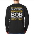 Bob If At First You Don't Succeed Father's Day Bob Dad Long Sleeve T-Shirt Back Print
