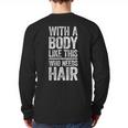 With A Body Like This Who Needs Hair Shirt Dad Bald Man Long Sleeve T-Shirt Back Print
