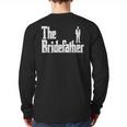 The Bridefather Father Of Bride Dad Wedding Rehearsal Dinner Long Sleeve T-Shirt Back Print