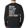 Bruh It's My King Dad's 50th Birthday OMG Crown Happy Long Sleeve T-Shirt Back Print