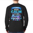I Cant Keep Calm Its My Daddy Birthday Shirt Bday Long Sleeve T-Shirt Back Print