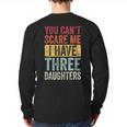 You Can't Scare Me I Have Three Daughters Dad Father Long Sleeve T-Shirt Back Print