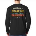 You Can't Scare Me I Have Two Daughters Dad Papa Long Sleeve T-Shirt Back Print