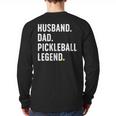 Cool Pickleball For Men Husband Dad Legend Pickleball Player Long Sleeve T-Shirt Back Print