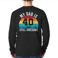 My Dad Is 40 And Still Awesome 40th Retro Birthday Dad Daddy Long Sleeve T-Shirt Back Print