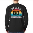 My Dad Is 80 And Still Cool 80th Retro Birthday Dad Daddy Long Sleeve T-Shirt Back Print