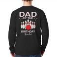 Dad Of The Birthday Bowler Kid Boy Girl Bowling Party Family Long Sleeve T-Shirt Back Print