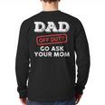 Dad Off Duty Go Ask Your Mom Dad Father Father's Day Long Sleeve T-Shirt Back Print