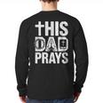 This Dad Pray Religious Vintage Father's Day Christian Daddy Long Sleeve T-Shirt Back Print This Dad Pray Religious Vintage Father's Day Christian Daddy Long Sleeve T-Shirt Back Print