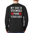 My Dad Is Stronger Than Your Dad T-Shirt Long Sleeve T-Shirt Back Print