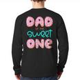 Dad Of Sweet One First Birthday Matching Family Donut Theme Long Sleeve T-Shirt Back Print Dad Of Sweet One First Birthday Matching Family Donut Theme Long Sleeve T-Shirt Back Print