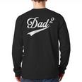 Dad Of Two Promoted For The Second Time Daddy Squared Long Sleeve T-Shirt Back Print Dad Of Two Promoted For The Second Time Daddy Squared Long Sleeve T-Shirt Back Print