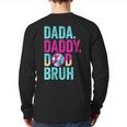 Dada Daddy Dad Bruh Baseball Drip Ice Cream Dad Bruh Long Sleeve T-Shirt Back Print