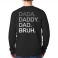 Dada Daddy Dad Bruh Husband Dad Father's Day Long Sleeve T-Shirt Back Print
