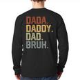 Dada Daddy Dad Bruh Retro Vintage Fathers Day Vintage Long Sleeve T-Shirt Back Print Dada Daddy Dad Bruh Retro Vintage Fathers Day Vintage Long Sleeve T-Shirt Back Print