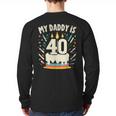 My Daddy Is 40 Years Old Father 40th Birthday Dad Long Sleeve T-Shirt Back Print