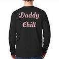 Daddy Chill Pink Distressed Long Sleeve T-Shirt Back Print