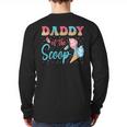 Daddy Of The Scoop Ice Cream Gender Reveal Baby Shower Long Sleeve T-Shirt Back Print