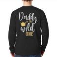 Daddy Of The Wild One Shirt 1st Birthday First Thing Dad Tee Long Sleeve T-Shirt Back Print