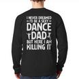 Dance Dad Art For Men Father Dance Teacher Dance Dad Long Sleeve T-Shirt Back Print