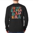 In My Dance Dad Era Long Sleeve T-Shirt Back Print In My Dance Dad Era Long Sleeve T-Shirt Back Print