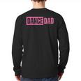 Dance Dad Pink Long Sleeve T-Shirt Back Print Dance Dad Pink Long Sleeve T-Shirt Back Print