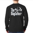 The Dogfather Dog Dad Dog Lover Long Sleeve T-Shirt Back Print