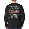 You Don't Scare Me I Have Three Daughters And Wife Dad Of 3 Long Sleeve T-Shirt Back Print