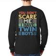 You Don't Scare Me I Have Twin Boys Dad Mom Long Sleeve T-Shirt Back Print