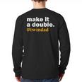 Make It a Double Twin Parent New Dad Long Sleeve T-Shirt Back Print