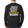 Drag Racing Dads Make The Best Dads Drag Racer Race Car Long Sleeve T-Shirt Back Print