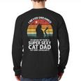 I Never Dreamed I'd Grow Up To Be a Super Sexy Cat Dad Long Sleeve T-Shirt Back Print