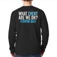 What Event Are We On Swim Dad Swimmer Father Swimming Long Sleeve T-Shirt Back Print