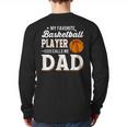 My Favorite Basketball Player Calls Me Dad Long Sleeve T-Shirt Back Print