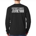 Favorite Electrician Journeyman Appreciation For Dad Long Sleeve T-Shirt Back Print Favorite Electrician Journeyman Appreciation For Dad Long Sleeve T-Shirt Back Print