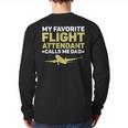 My Favorite Flight Attendant Calls Me Dad Flight Attendant Long Sleeve T-Shirt Back Print