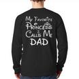 My Favorite Princess Calls Me Dad Father's Day Long Sleeve T-Shirt Back Print