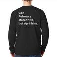 Can February March No But April May Dad Jokes Pun Long Sleeve T-Shirt Back Print