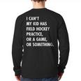 Field Hockey Mom And Dad Practice Game Long Sleeve T-Shirt Back Print