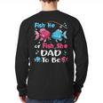 Fish He Or Fish She Gender Reveal Family Matching Dad Long Sleeve T-Shirt Back Print Fish He Or Fish She Gender Reveal Family Matching Dad Long Sleeve T-Shirt Back Print