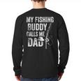 My Fishing Buddy Calls Me Dad Fisherman Long Sleeve T-Shirt Back Print