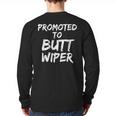 Fun New Dad Joke Baby Shower Gag Promoted To Butt Wiper Long Sleeve T-Shirt Back Print Fun New Dad Joke Baby Shower Gag Promoted To Butt Wiper Long Sleeve T-Shirt Back Print