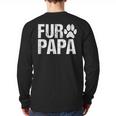 Fur Papa Shirt Pet Lover Dog Dad T-Shirt Fathers Day For Men Long Sleeve T-Shirt Back Print