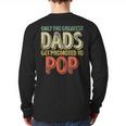 Only The Greatest Dads Get Promoted To Pop Long Sleeve T-Shirt Back Print