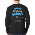 Happy Birthday Daddy Dad Birthday Bday Costume Family Party Long Sleeve T-Shirt Back Print Happy Birthday Daddy Dad Birthday Bday Costume Family Party Long Sleeve T-Shirt Back Print