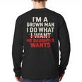 I'm a Grown Man I Do What My Daughter Wants Dad Long Sleeve T-Shirt Back Print
